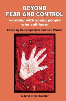 Paperback Beyond Fear and Control: Working with Young People Who Self-Harm Book