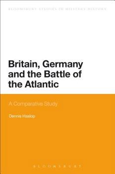 Hardcover Britain, Germany and the Battle of the Atlantic: A Comparative Study Book