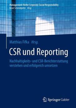 Paperback Csr Und Reporting: Nachhaltigkeits- Und Csr-Berichterstattung Verstehen Und Erfolgreich Umsetzen [German] Book