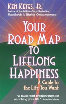 Hardcover Your Road Map to Lifelong Happiness: A Guide to the Life You Want Book