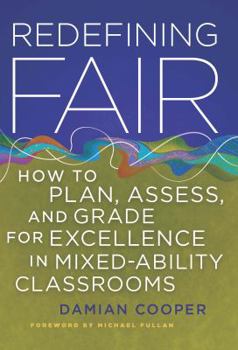 Paperback Redefining Fair: How to Plan, Assess, and Grade for Exellence in Mixed-Ability Classrooms Book