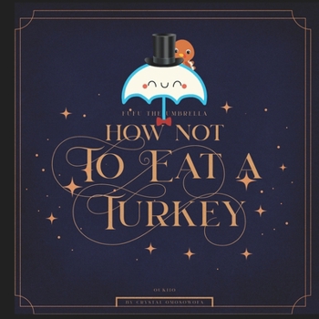 Paperback FuFu the Umbrella How NOT to Eat a Turkey: Easy Thanksgiving Appetizer for Kids Book