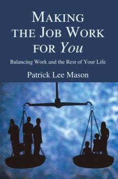 Making the Job Work for You: Balancing Work and the Rest of Your Life