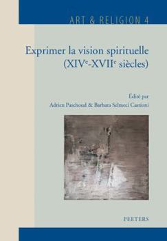 Hardcover Exprimer La Vision Spirituelle (Xive-Xviie Siecles) [French] Book
