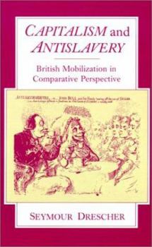Hardcover Capitalism and Antislavery: British Mobilization in Comparative Perspective Book