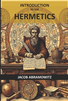 Paperback Introduction to the Hermetics: An explanation of basic concepts in the Science of Magick Book