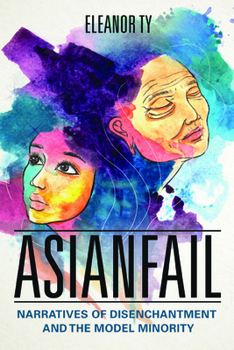 Paperback Asianfail: Narratives of Disenchantment and the Model Minority Book