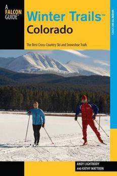 Paperback Winter Trails(TM) Colorado: The Best Cross-Country Ski And Snowshoe Trails Book