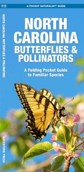 North Carolina Butterflies & Pollinators: A Folding Pocket Guide to Familiar Species