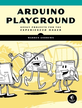 Paperback Arduino Playground: Geeky Projects for the Experienced Maker Book