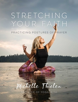 Paperback Stretching Your Faith: Practicing Postures of Prayer Book