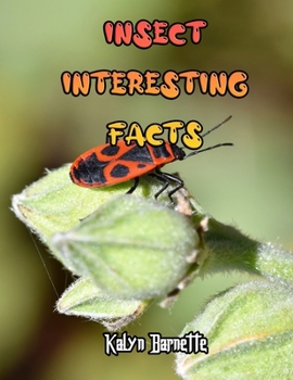 INSECT INTERESTING FACTS: INSECT fact for girl age 1-10 INSECT fact for boy age 1-10 insect facts for kid