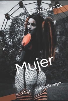 Paperback Mujer: Mujer - Una bruja virgen [Spanish] Book