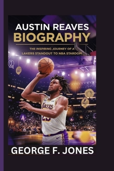 Paperback Austin Reaves Biography: The Inspiring Journey of a Lakers Standout to NBA Stardom Book