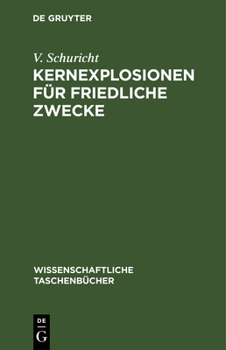 Hardcover Kernexplosionen Für Friedliche Zwecke [German] Book