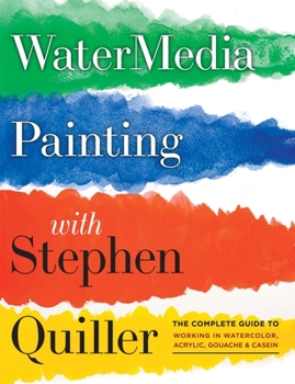 Paperback Watermedia Painting with Stephen Quiller: The Complete Guide to Working in Watercolor, Acrylics, Gouache, and Casein Book