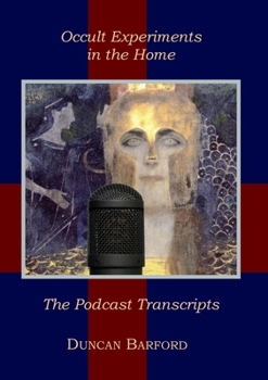 Paperback Occult Experiments in the Home: The Podcast Transcripts Book