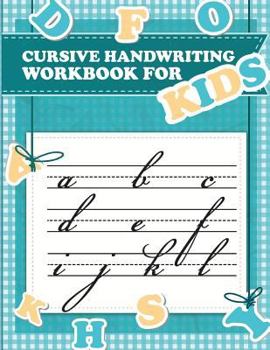 Paperback Cursive handwriting workbook for kids: abc workbooks for preschool, abc workbook for kindergarten, workbooks for preschoolers, k workbook age 5, grade Book