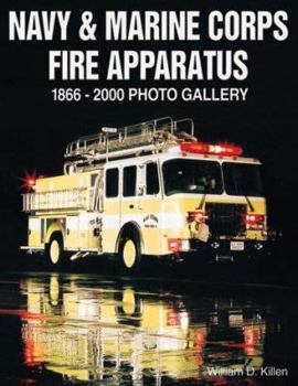 Paperback Navy & Marine Corps Fire Apparatus: 1836-2000 Photo Gallery Book