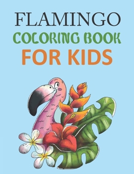 Paperback Flamingo Coloring Book For Kids: Cute Flamingo Coloring Book