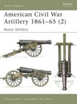 Paperback American Civil War Artillery 1861-65 (2): Heavy Artillery Book
