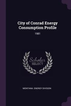 Paperback City of Conrad Energy Consumption Profile: 1981 Book