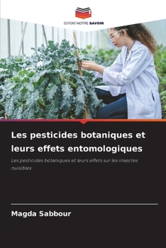 Paperback Les pesticides botaniques et leurs effets entomologiques [French] Book