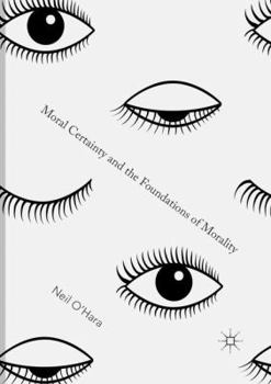 Paperback Moral Certainty and the Foundations of Morality Book