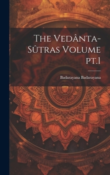 Hardcover The Vedânta-sûtras Volume pt.1 Book