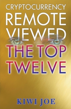 Paperback Cryptocurrency Remote Viewed: The Top Twelve Book