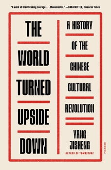 Paperback The World Turned Upside Down: A History of the Chinese Cultural Revolution Book