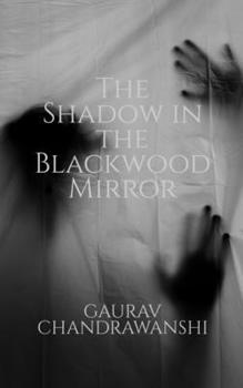 The Shadow in the Blackwood Mirror