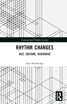 Hardcover Rhythm Changes: Jazz, Culture, Discourse Book