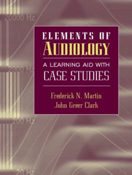 Paperback Elements of Audiology: A Learning Aid with Case Studies Book