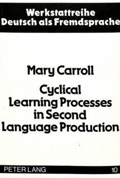 Paperback Cyclical Learning Processes in Second Language Production Book