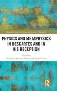 Hardcover Physics and Metaphysics in Descartes and in his Reception Book