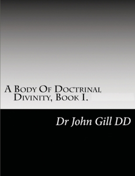 Paperback A Body Of Doctrianal Divinity Book 1 Book