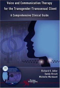 Paperback Voice and Communication Therapy for the Transgender/ Transexual Client: A Comprehensive Guide Book