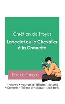Paperback Réussir son Bac de français 2023: Analyse de Lancelot ou le Chevalier à la Charrette de Chrétien de Troyes [French] Book