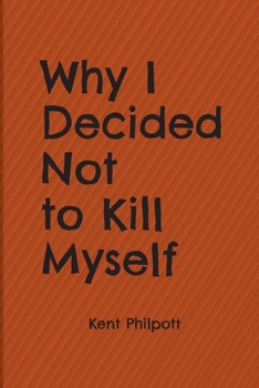 Paperback Why I Decided Not to Kill Myself Book