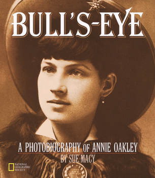 Hardcover Bull's-Eye: A Photobiography of Annie Oakley Book
