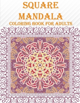 Paperback Square Mandala coloring Book For Adults: 55 unique square mandala designs, mind relaxation and stress coloring book with fun Book