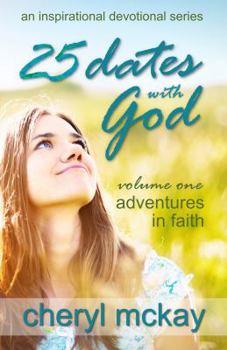 Paperback 25 Dates with God - Volume One: Adventures in Faith Book