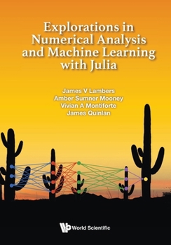Paperback Explorations Numerical Analysis & Machine Learn with Julia Book