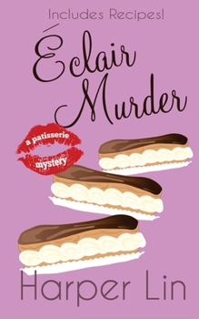 Eclair Murder - Book #2 of the Patisserie Mystery