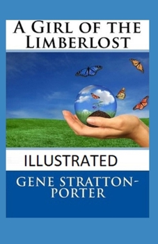 Paperback A Girl of the Limberlost Illustrated Book