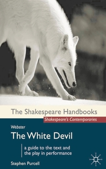Webster: The White Devil - Book  of the Shakespeare Handbooks