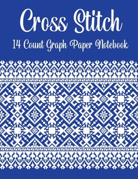Paperback Cross Stitch Graph Paper: For Creating Patterns Embroidery Needlework Design Large-14 Lines Per Inch, Graph Paper for Embroidery and Needlework, Book