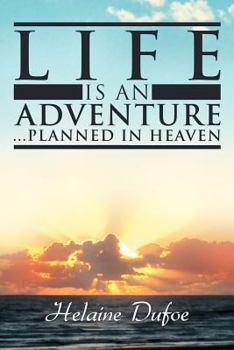 Paperback Life Is an Adventure ... Planned in Heaven Book