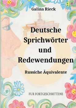 Paperback Deutsche Sprichwörter und Redewendungen: Russische Äquivalente [German] Book